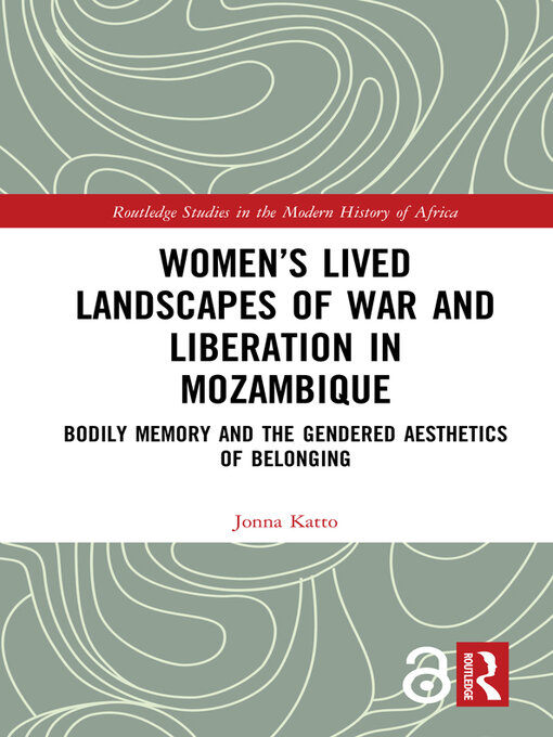 Title details for Women's Lived Landscapes of War and Liberation in Mozambique by Jonna Katto - Available